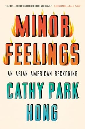 The Korean Vegan's 2025 VEGAN Holiday Gift GUIDE. 50 Book cover for Minor Feelings: An Asian American Reckoning by Cathy Park Hong. The title blazes in stylized letters with flames, making it a unique pick for any holiday gift guide or even as a thoughtful vegan holiday gift.